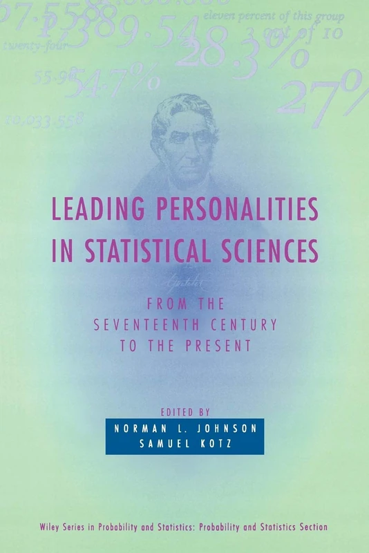 Personalities in Statistical Sciences: From the Seventeenth Century to the Present: 312 (Wiley Series in Probability and Statistics)