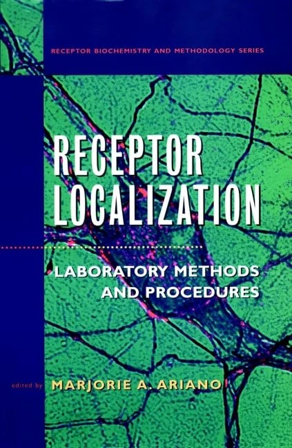 Receptor Localization: Laboratory Methods and Procedures (Receptor Biochemistry and Methodology)