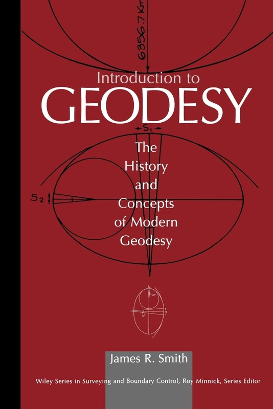 Introduction to Geodesy: The History and Concepts of Modern Geodesy: 1 (Wiley Series in Surveying and Boundary Control)