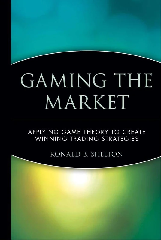Gaming the Market: Applying Game Theory to Create Winning Trading Strategies: 69 (Wiley Finance) - Image 1