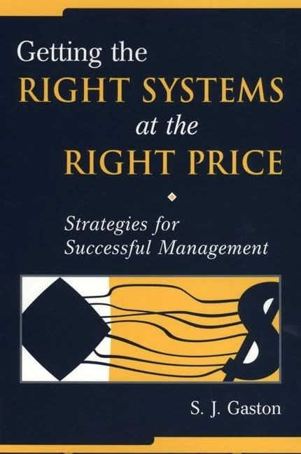 Getting the Right Systems at the Right Price: Strategies for Successful Management