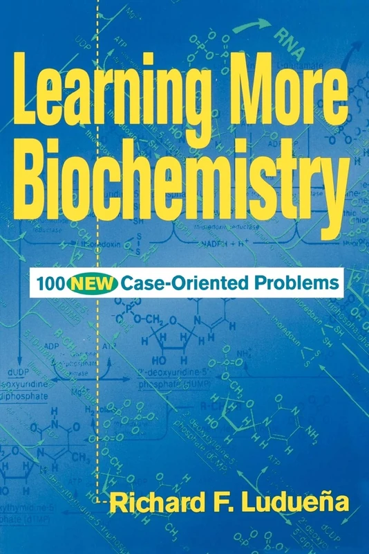 More Biochemistry: 100 New Case-Oriented Problems