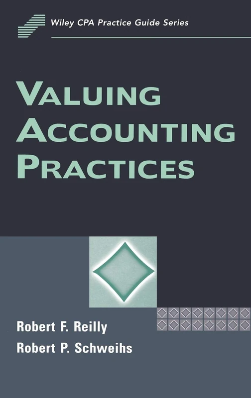 Valuing Accounting Practices (Wiley CPA Practice Guide Series Wiley Series in Water Resour)