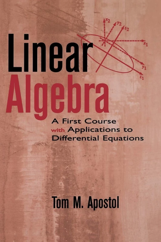 Linear Algebra: A First Course with Applications to Differential Equations