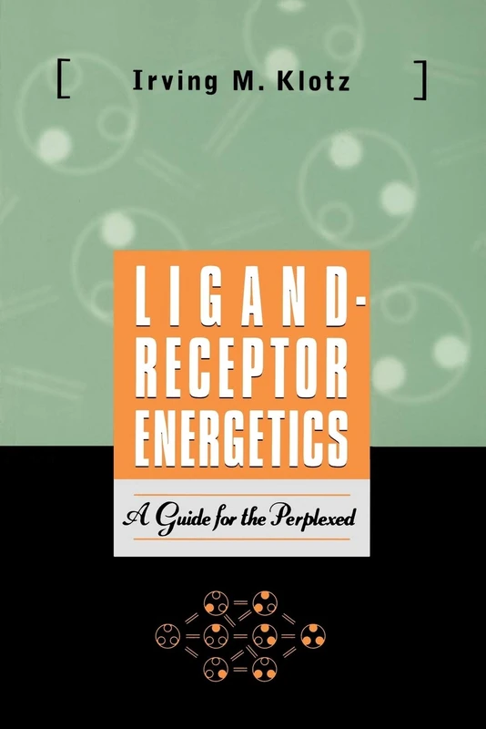 Ligand-Receptor Energetics: A Guide for the Perplexed