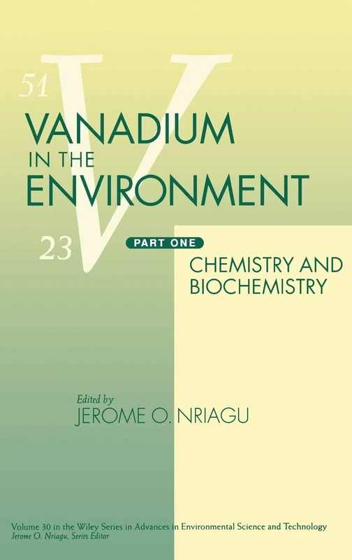 Vanadium in the Environment, Part 1: Chemistry and Biochemistry: 33 (Advances in Environmental Science and Technology)