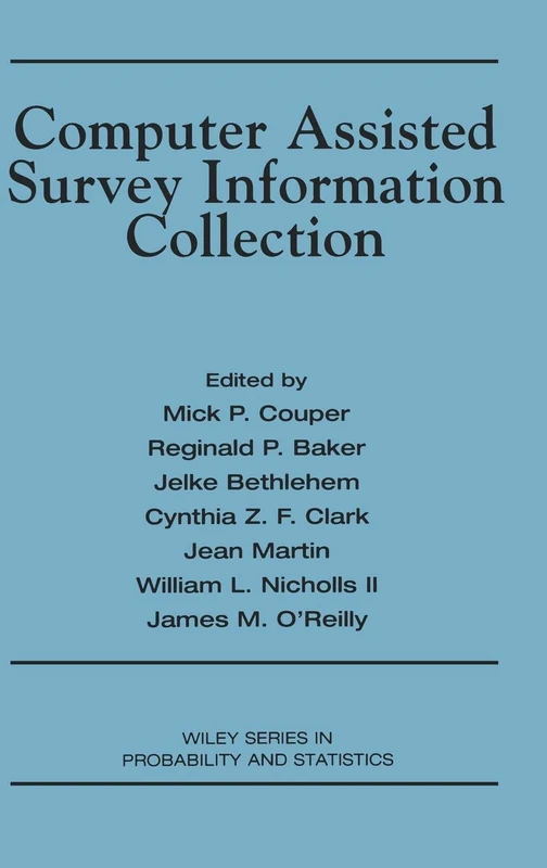 Computer Assisted Survey Information Collection: 66 (Wiley Series in Survey Methodology)