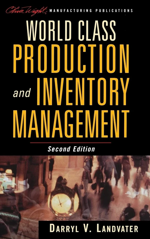 World Class Production and Inventory Management: 5 (The Oliver Wight Companies)
