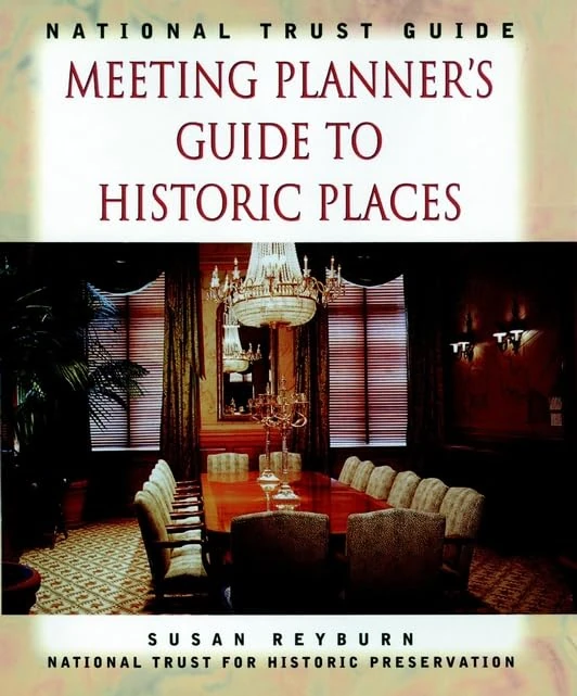 National Trust Guide: Meeting Planner′s Guide to Historic Places (Preservation Press Series)