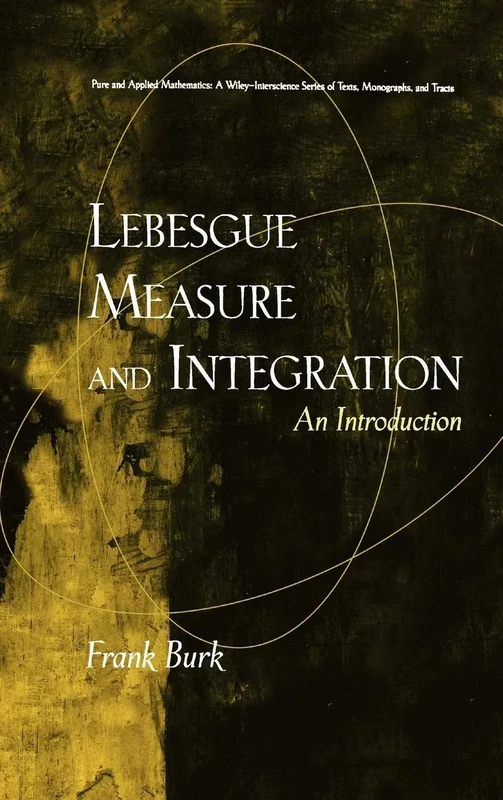 Lebesgue Measure and Integration: An Introduction: 32 (Pure and Applied Mathematics: A Wiley Series of Texts, Monographs and Tracts)