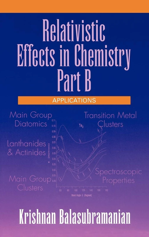 Relativistic Effects in Chemistry, Applications (Relativistic Effects in Chemistry, Part B)