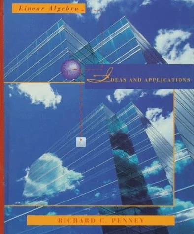 Linear Algebra: Ideas and Applications