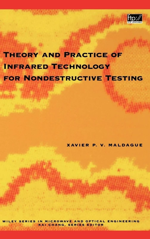 Theory and Practice of Infrared Technology for Nondestructive Testing: 130 (Wiley Series in Microwave and Optical Engineering)