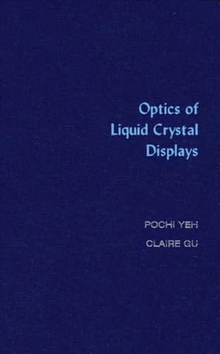 Optics of Liquid Crystal Displays (Wiley Series in Pure and Applied Optics)