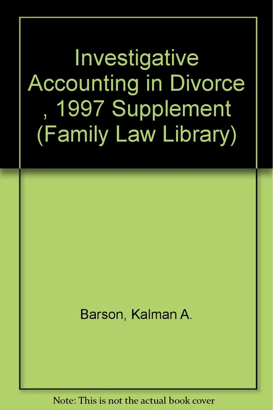Investigative Accounting in Divorce: 1997 Supplement