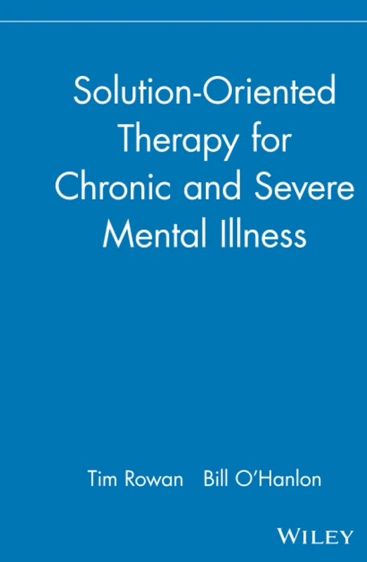 Solution-Oriented Therapy for Chronic and Severe Mental Illness