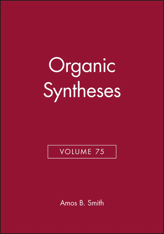Organic Syntheses, Volume 75: An Annual Publication of Satisfactory Methods for the Preparation of Organic Chemicals 1998: 42