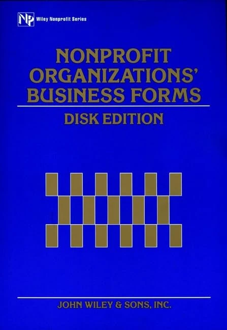 Nonprofit Organizations′ Business Forms (Wiley Nonprofit Law, Finance and Management Series)