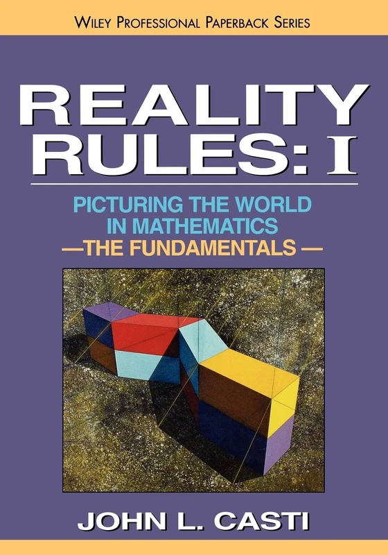 Reality Rules V1 P: Picturing the World in Mathematics : The Fundamentals: 0001 (Reality Rules, Volume 1)