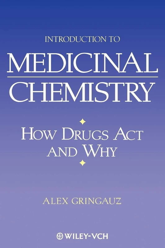Introduction to Medicinal Chemistry: How Drugs Act and Why