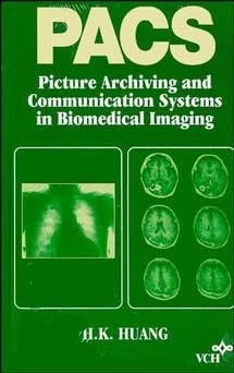 Pacs: Picture Archiving and Communication Systems in Biomedical Imaging