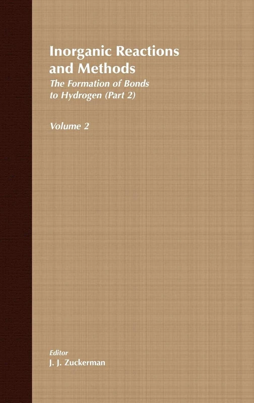 The Formation of the Bond to Hydrogen (Part 2): 10 (Inorganic Reactions and Methods)