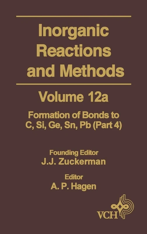 Inorganic Reactions and Methods, The Formation of Bonds to Elements of Group IVB (C, Si, Ge, Sn, Pb) (Part 4): The Formation of Bonds to C, Si, Ge, Sn, Pb, Vol 12B: 12