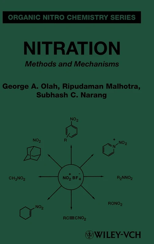 Nitration: Methods and Mechanisms: 3 (Organic Nitro Chemistry)