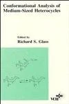 Conformational Analysis of Medium–Sized Heterocycles (Methods in Stereochemical Analysis)