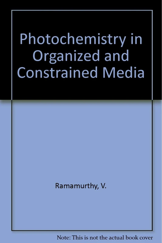 Photochemistry in Organized and Constrained Media