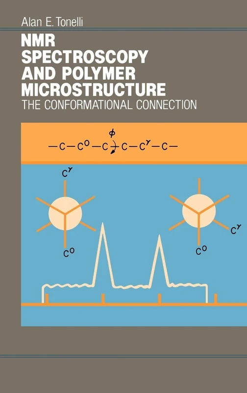 NMR Spectroscopy and Polymer Microstructure: The Conformational Connection: 9 (Methods in Stereochemical Analysis)