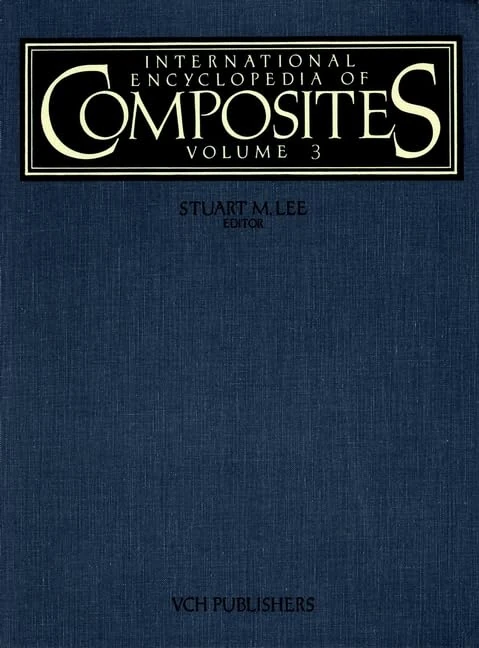 International Encyclopedia of Composites: International Encyclopedia of Composites V 3 (Lee: Enc. of Composites)