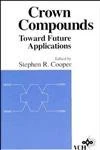 Crown Compounds: Toward Future Applications