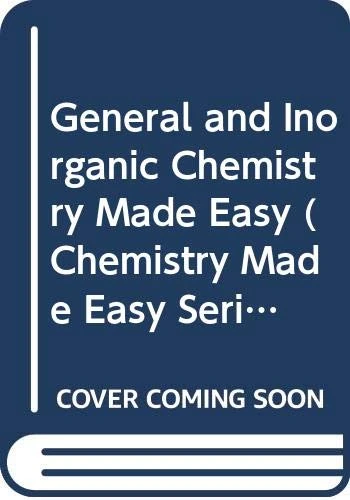 General and Inorganic Chemistry Made Easy (Chemistry Made Easy Series)