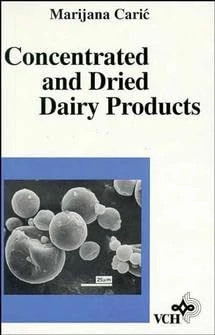 Concentrated and Dried Dairy Products (Food Science and Technology)