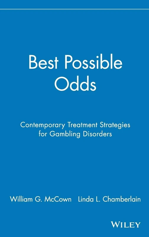 Best Possible Odds : Contemporary Treatment Strategies for Gambling Disorders