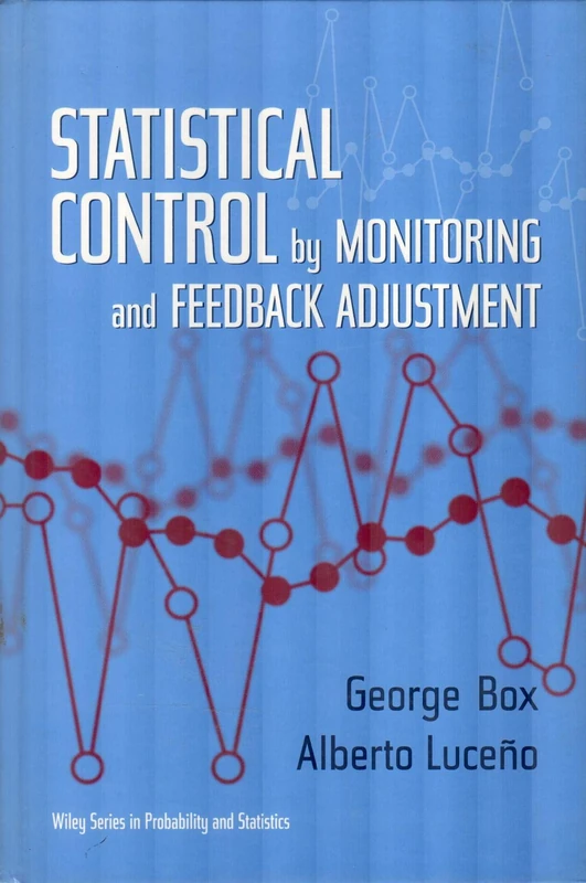 Statistical Control: By Monitoring and Feedback Adjustment (Wiley Series in Probability and Statistics)