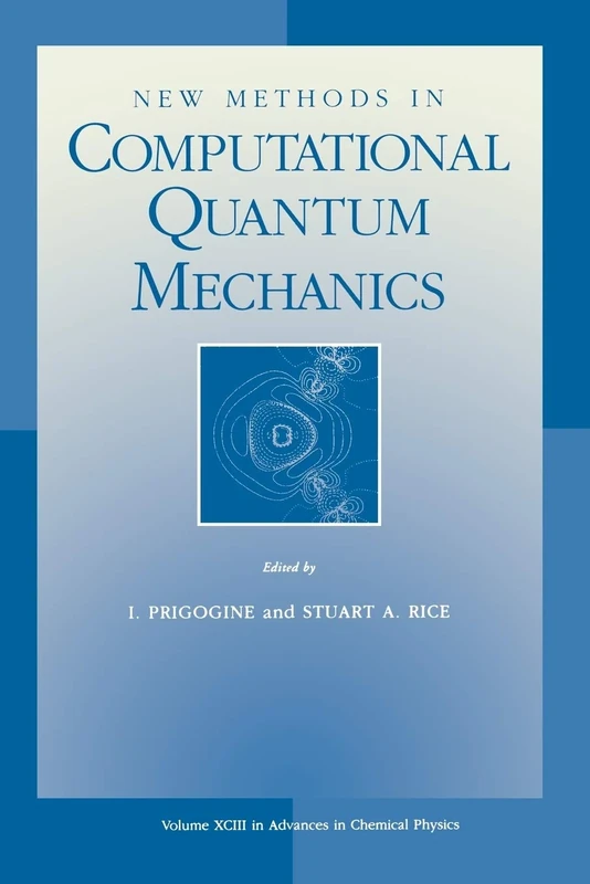 Advances Chem Physics V 93 P: New Methods in Computational Quantum Mechanics: 117 (Advances in Chemical Physics)