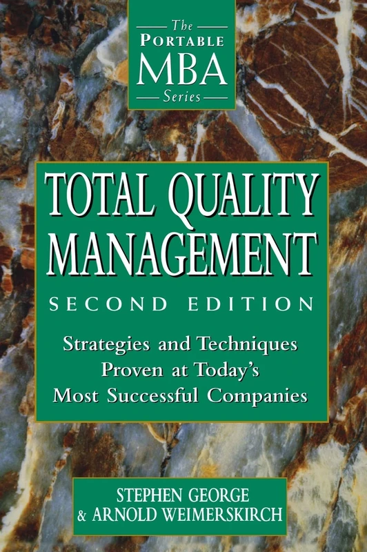 Total Quality Management: Strategies and Techniques Proven at Today's Most Successful Companies (Fast Forward MBA)