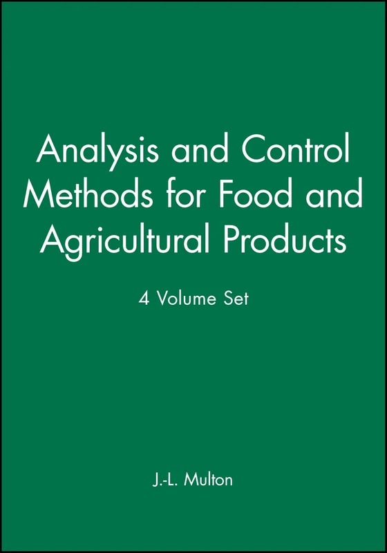 An Analysis and Control Methods for Food and Agricultural Products, 4 Volume Set: Analysis of Food Constituents/Microbiological Control for Foods and ... for Foods and Agricultural Products/analytic