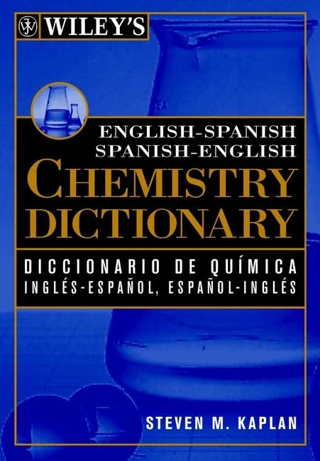 Wiley′s English–Spanish Spanish–English Chemistry Dictionary