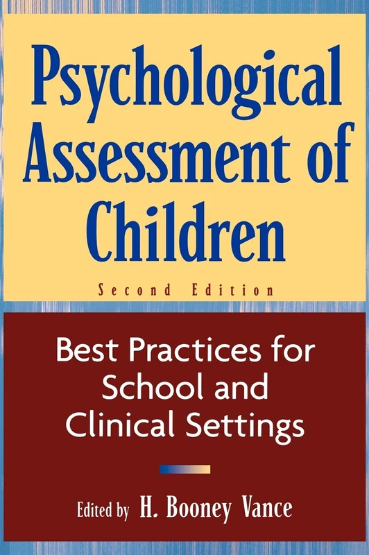 Psychological Assessment of Children: Best Practices for School and Clinical Settings