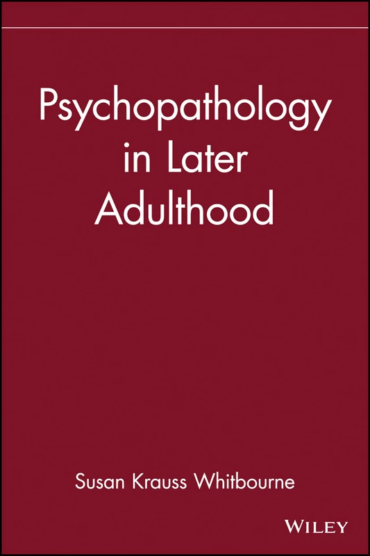 Psychopathology in Later Adulthood: 1 (Wiley Series in Adulthood and Aging)