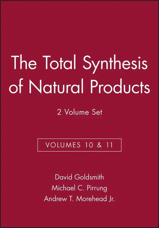 The Total Synthesis of Natural Products, Volumes 10 and 11, 2 Volume Set: Volume Ten and Volume Eleven: 12