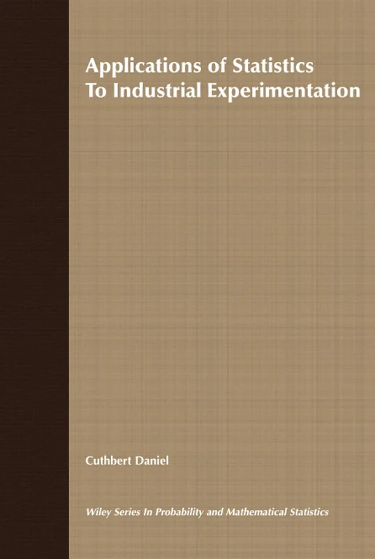 Applications of Statistics to Industrial Experimentation: 124 (Wiley Series in Probability and Statistics)