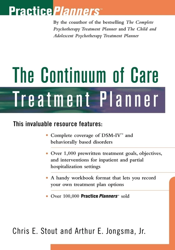 The Continuum of Care Treatment Planner: 4 (PracticePlanners)