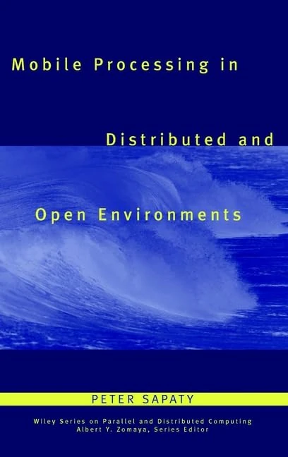 Mobile Processing in Distributed and Open Environments (Wiley Series on Parallel and Distributed Computing) - Image 1