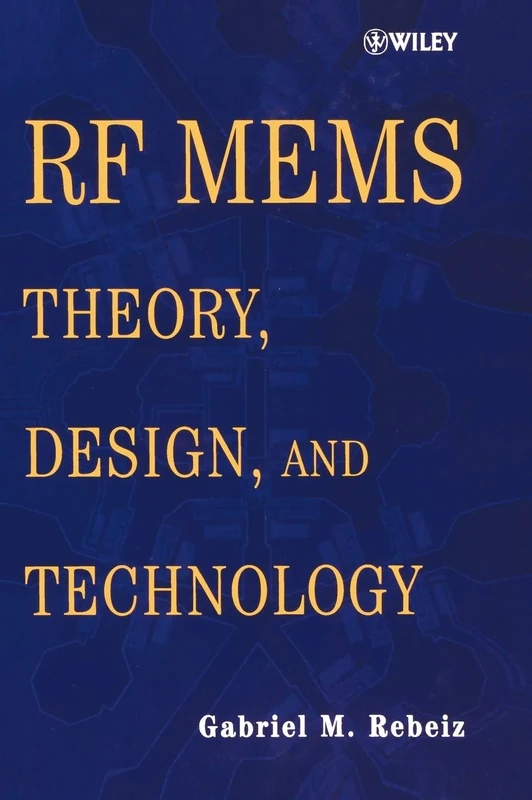 RF MEMS: Theory, Design, and Technology