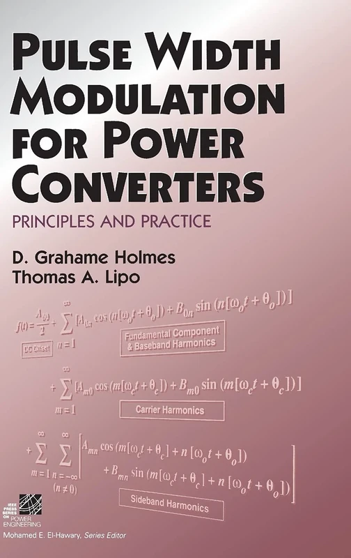 Pulse Width Modulation for Power Converters: Principles and Practice (IEEE Press Series on Power and Energy Systems)