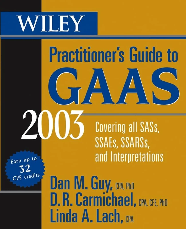 Wiley Practitioner′s Guide to GAAS 2003: Covering all SASs, SSAEs, SSARSs, and Interpretations